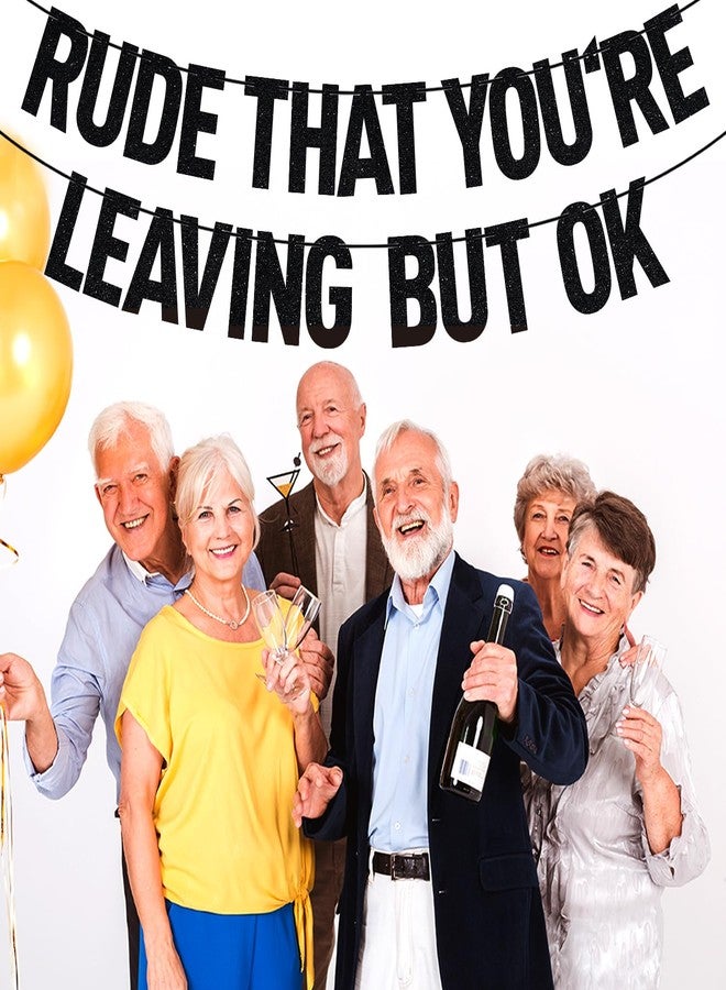PYBHILK Black Glitter Rude That You're Leaving But OK Banner, Who Said You Could Leave/We Will Miss You, Funny Farewell Retirement Party Decorations Supplies - Image 3